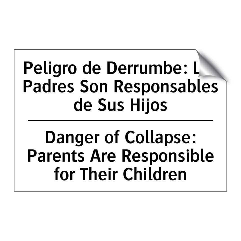 Peligro de Derrumbe: Los Padres Son Responsables de Sus Hijos - Danger of Collapse: Parents Are Responsible for Their Children