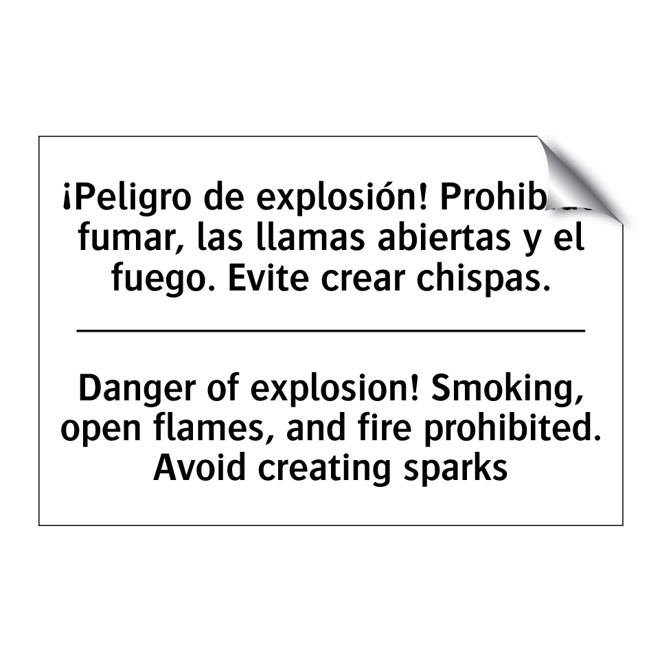 ¡Peligro de explosión! Prohibido fumar, las llamas abiertas y el fuego. Evite crear chispas. - Danger of explosion! Smoking, open flames, and fire prohibited. Avoid creating sparks