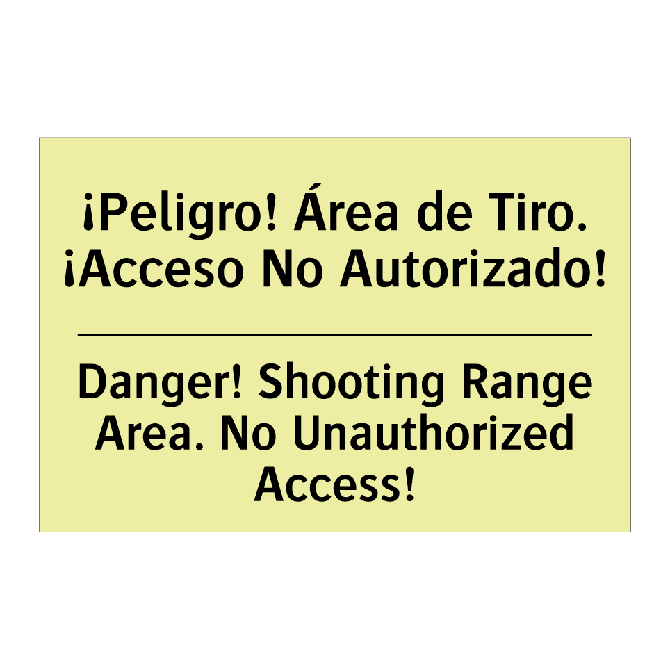 ¡Peligro! Área de Tiro. ¡Acceso No Autorizado! - Danger! Shooting Range Area. No Unauthorized Access!