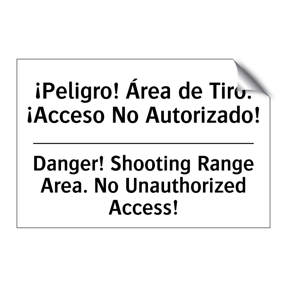 ¡Peligro! Área de Tiro. ¡Acceso No Autorizado! - Danger! Shooting Range Area. No Unauthorized Access!