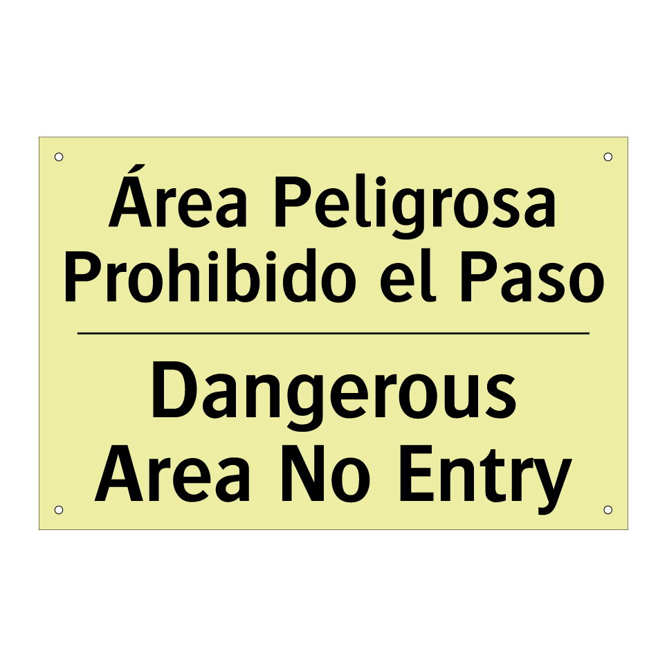 Área Peligrosa Prohibido el Paso - Dangerous Area No Entry