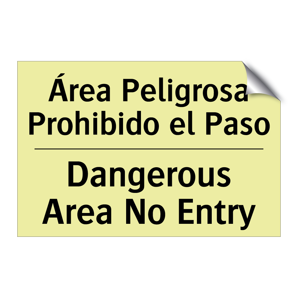 Área Peligrosa Prohibido el Paso - Dangerous Area No Entry