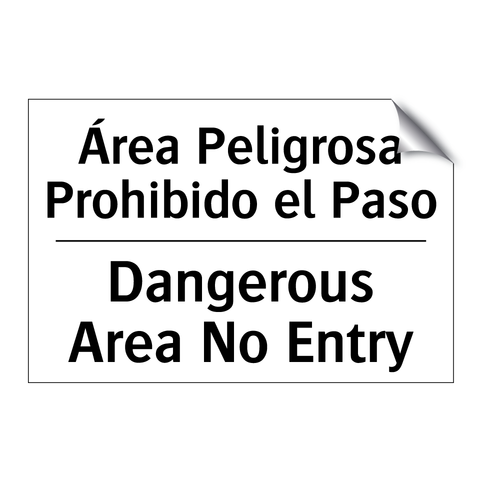 Área Peligrosa Prohibido el Paso - Dangerous Area No Entry