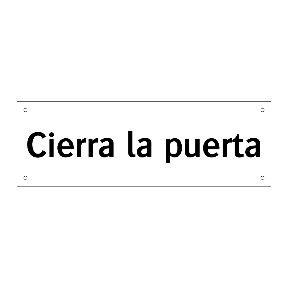 Cierra la puerta