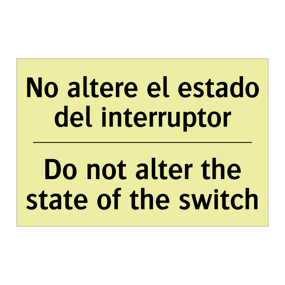 No altere el estado del interruptor - Do not alter the state of the switch