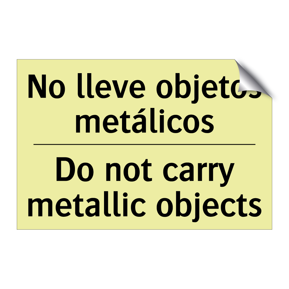 No lleve objetos metálicos - Do not carry metallic objects