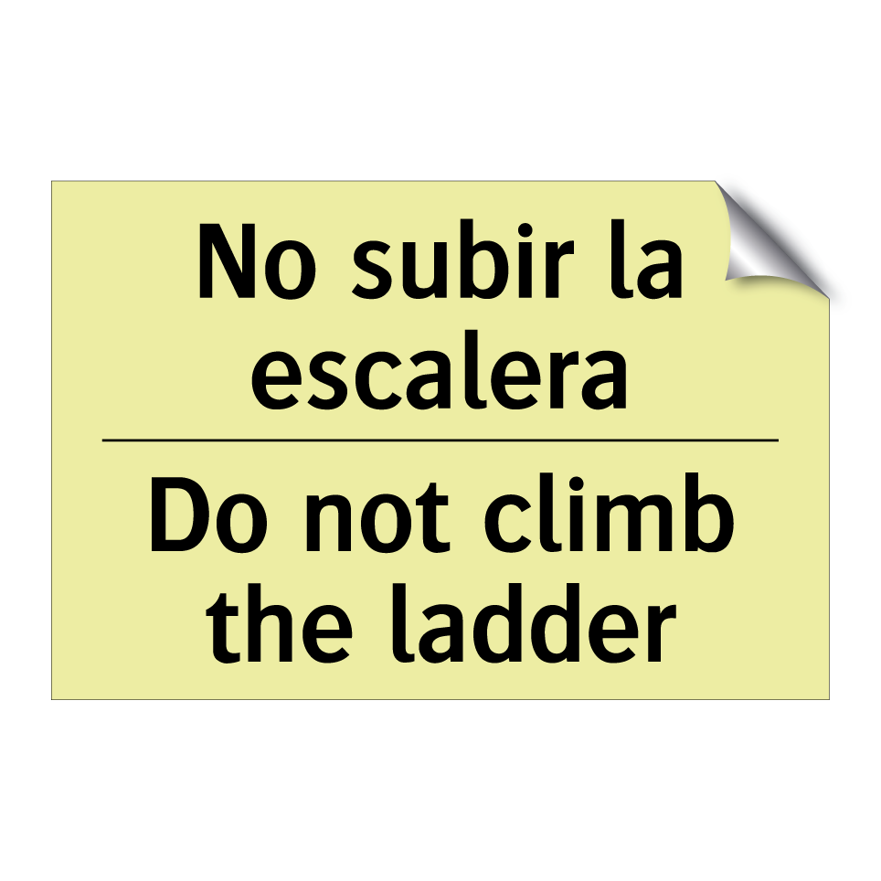 No subir la escalera - Do not climb the ladder