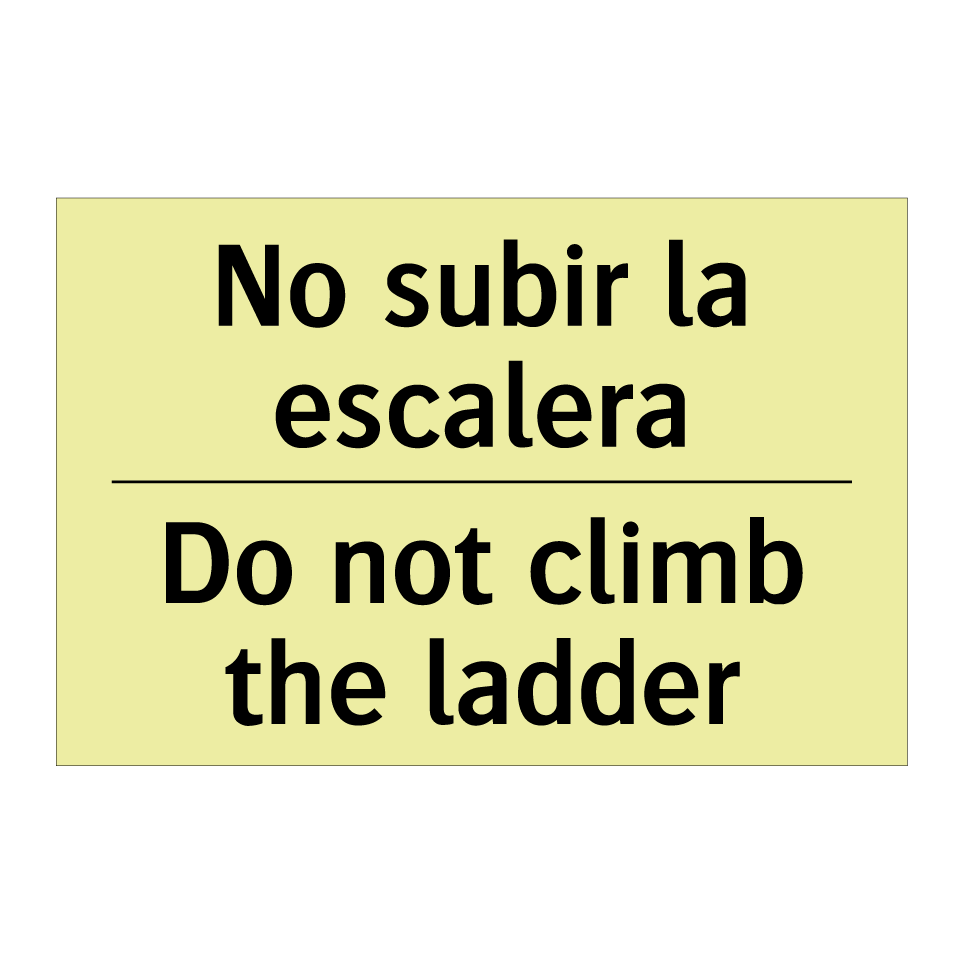 No subir la escalera - Do not climb the ladder