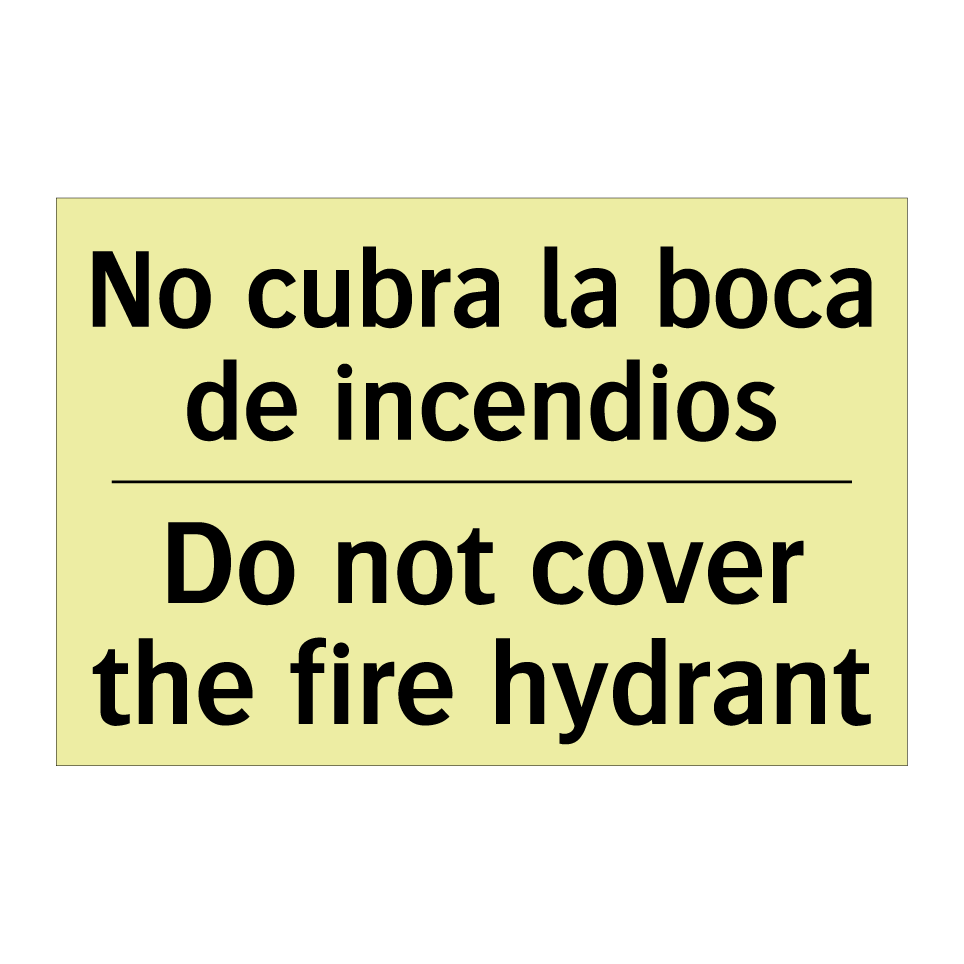 No cubra la boca de incendios - Do not cover the fire hydrant