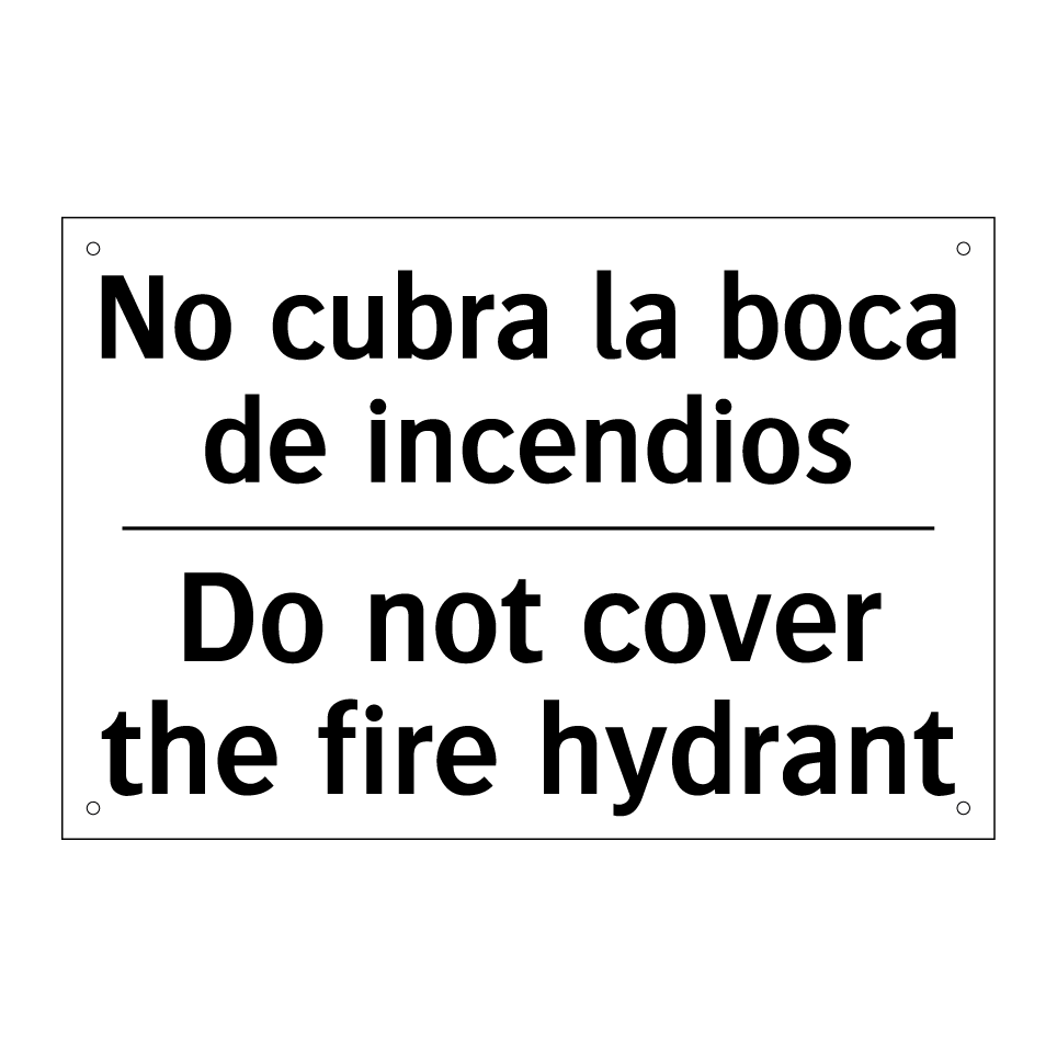 No cubra la boca de incendios - Do not cover the fire hydrant