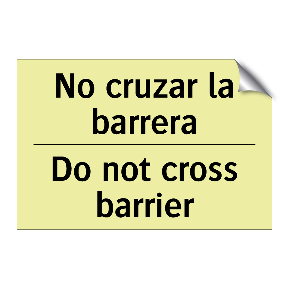 No cruzar la barrera - Do not cross barrier