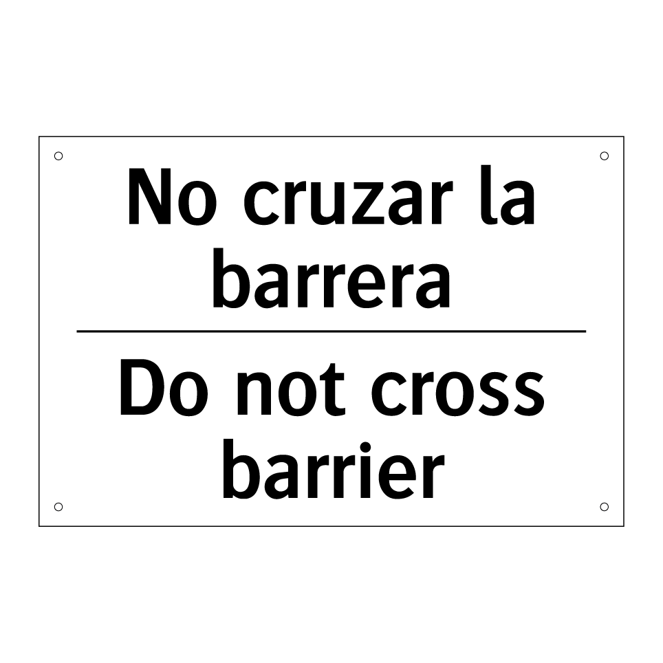 No cruzar la barrera - Do not cross barrier
