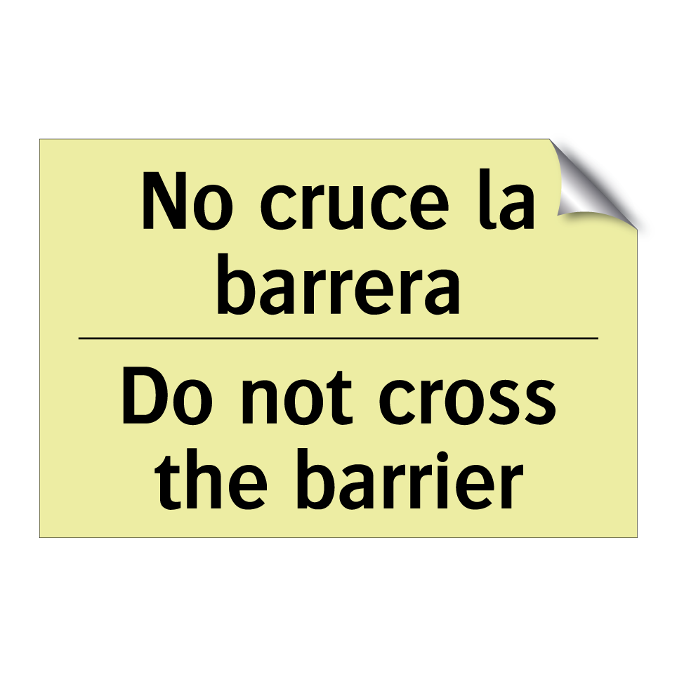 No cruce la barrera - Do not cross the barrier