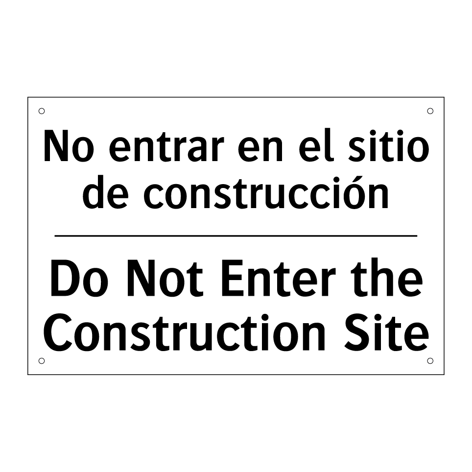 No entrar en el sitio de construcción - Do Not Enter the Construction Site