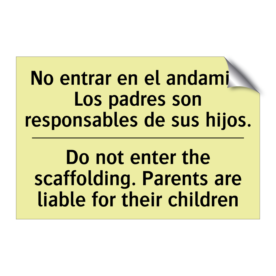 No entrar en el andamio. Los padres son responsables de sus hijos. - Do not enter the scaffolding. Parents are liable for their children