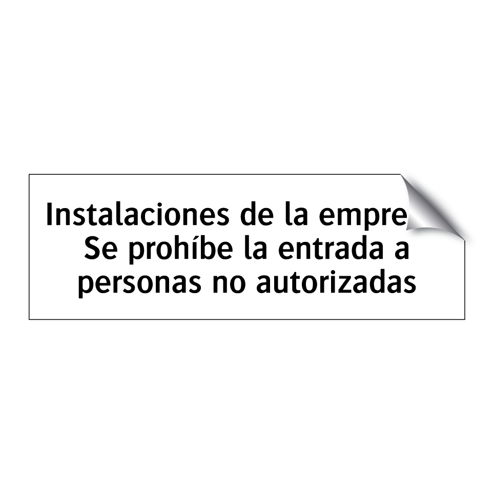 Instalaciones de la empresa: Se prohíbe la entrada a personas no autorizadas