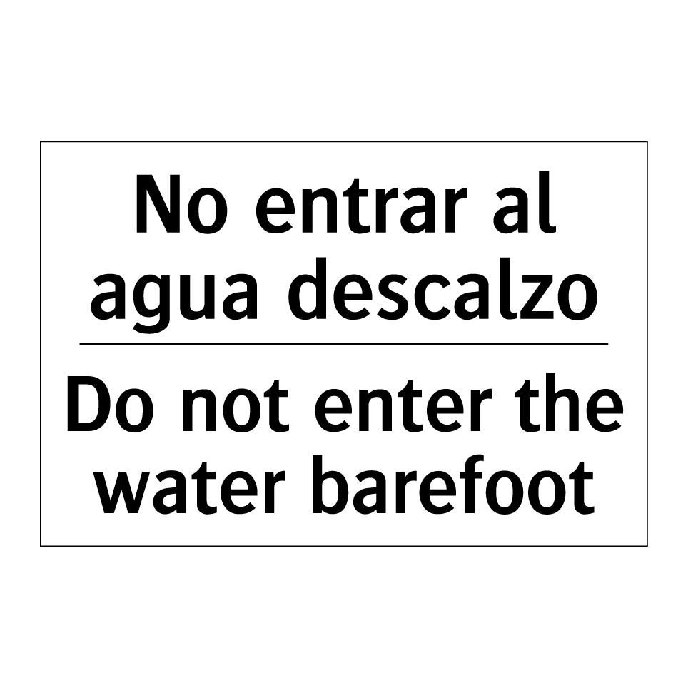 No entrar al agua descalzo - Do not enter the water barefoot