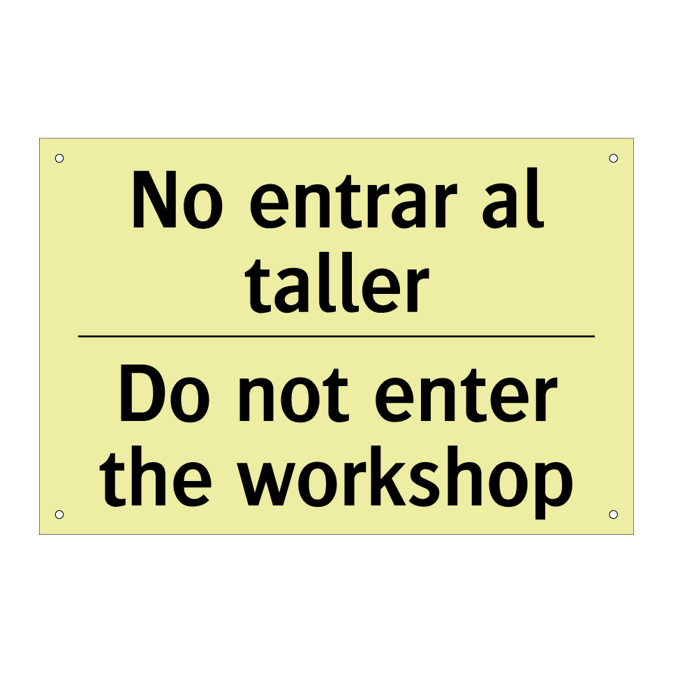 No entrar al taller - Do not enter the workshop
