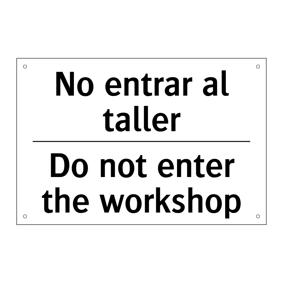 No entrar al taller - Do not enter the workshop