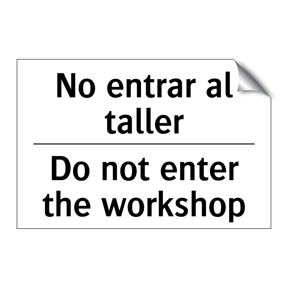 No entrar al taller - Do not enter the workshop