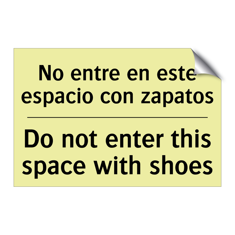 No entre en este espacio con zapatos - Do not enter this space with shoes