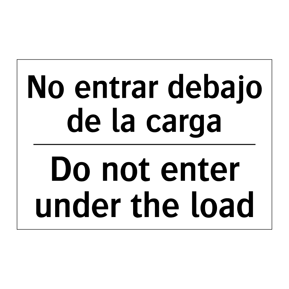 No entrar debajo de la carga - Do not enter under the load