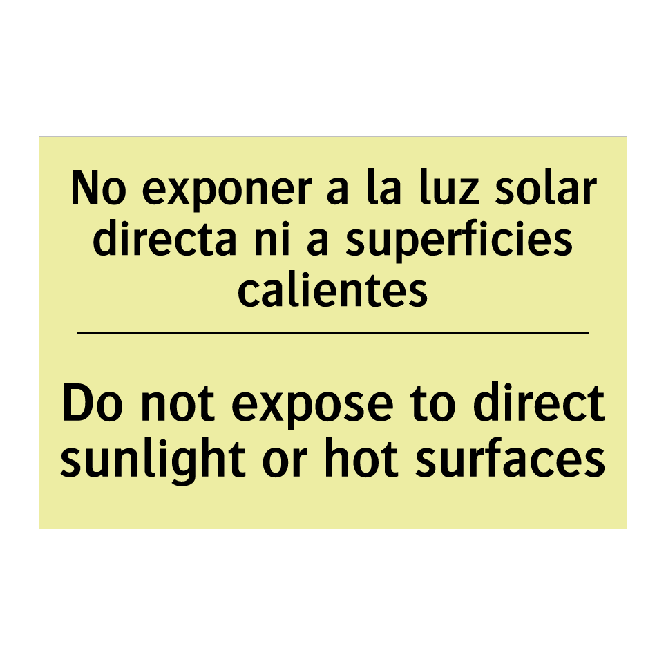 No exponer a la luz solar directa ni a superficies calientes - Do not expose to direct sunlight or hot surfaces