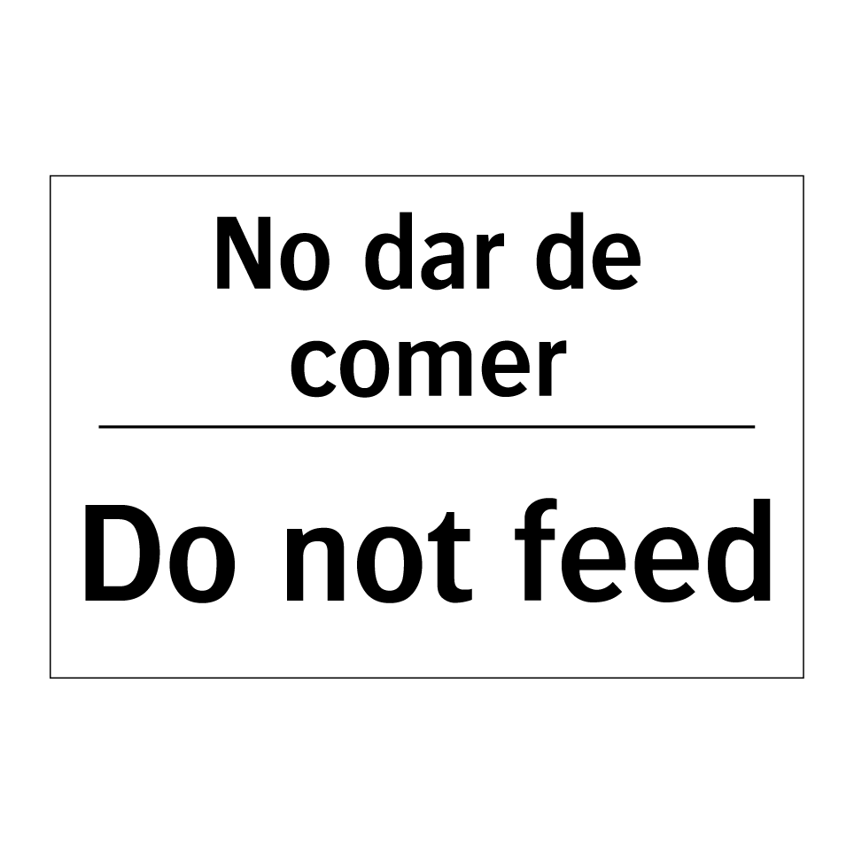 No dar de comer - Do not feed
