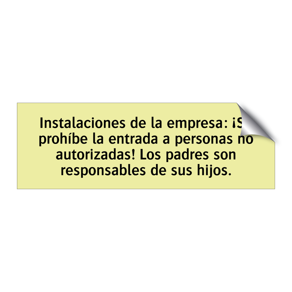 Instalaciones de la empresa: ¡Se prohíbe la entrada a personas no autorizadas! Los padres son responsables de sus hijos.