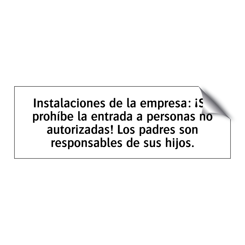 Instalaciones de la empresa: ¡Se prohíbe la entrada a personas no autorizadas! Los padres son responsables de sus hijos.