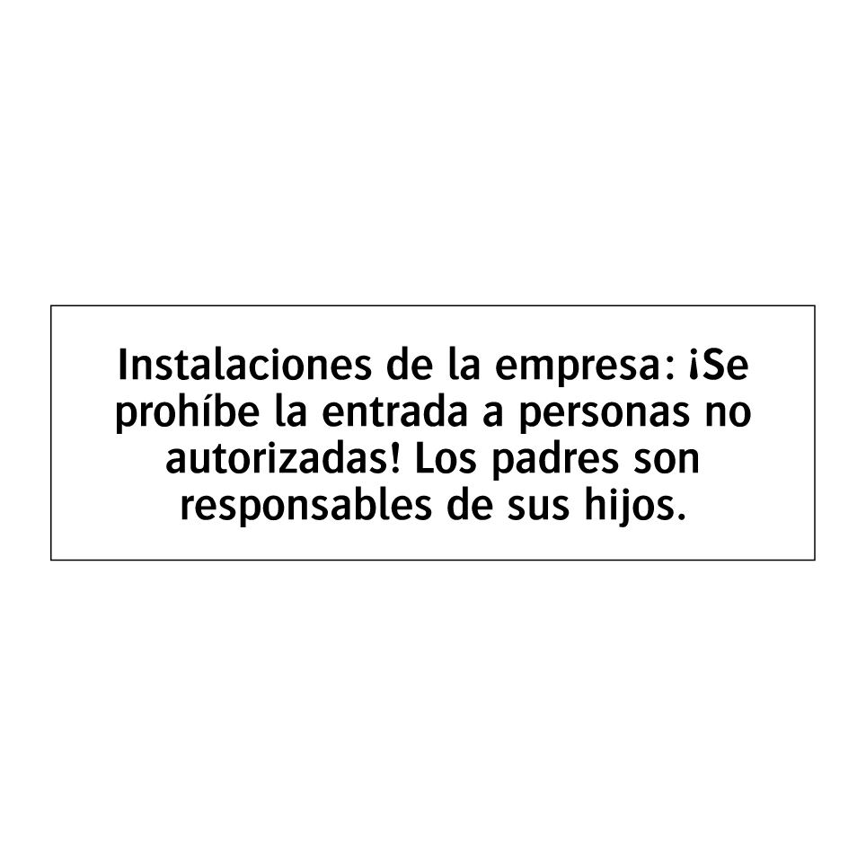 Instalaciones de la empresa: ¡Se prohíbe la entrada a personas no autorizadas! Los padres son responsables de sus hijos.