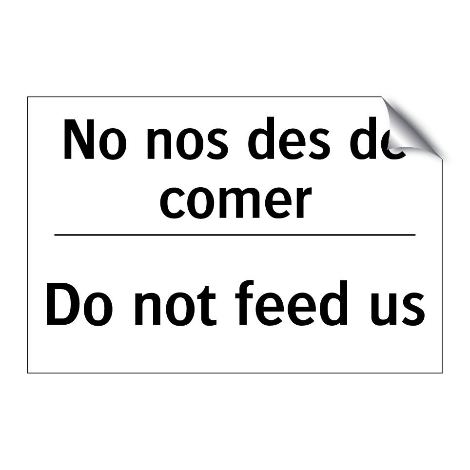 No nos des de comer - Do not feed us