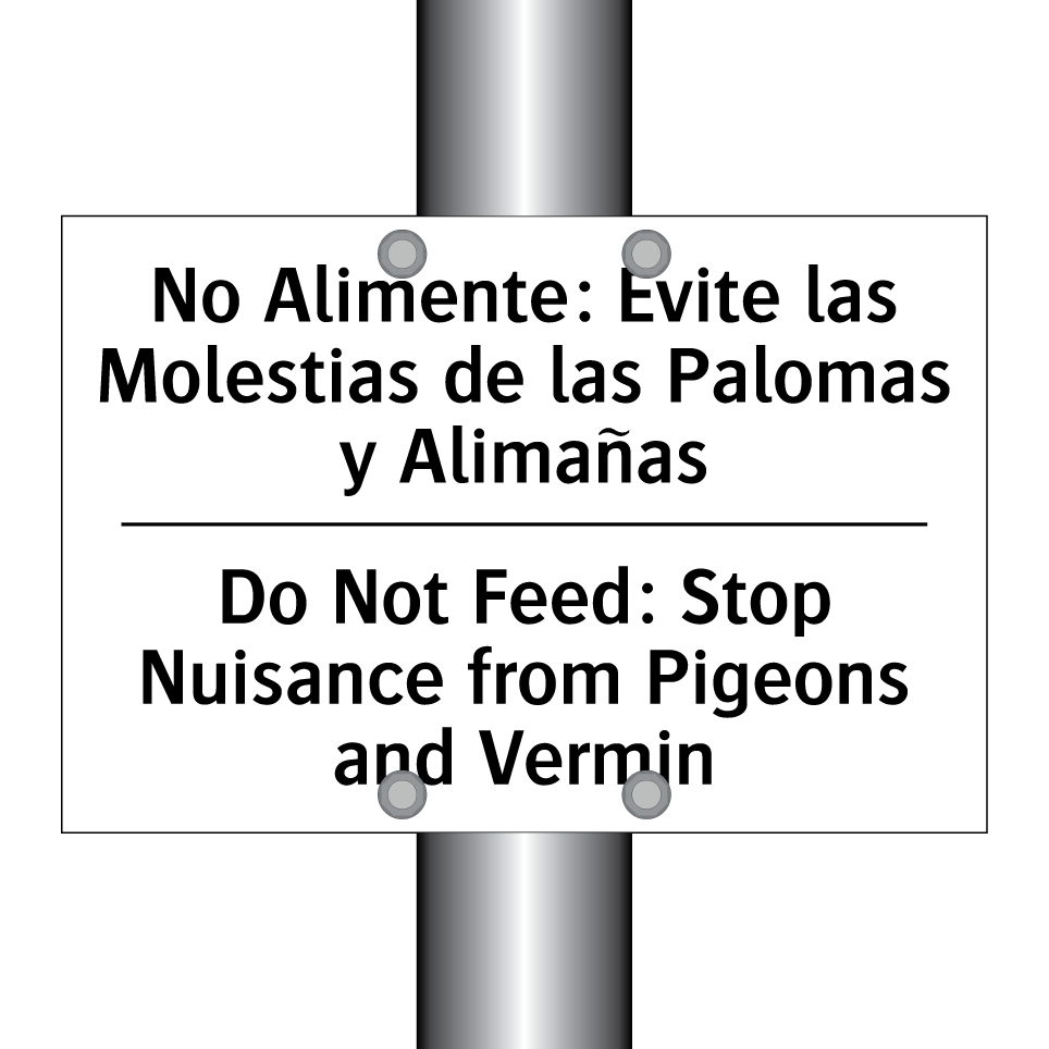No Alimente: Evite las Molestias de las Palomas y Alimañas - Do Not Feed: Stop Nuisance from Pigeons and Vermin