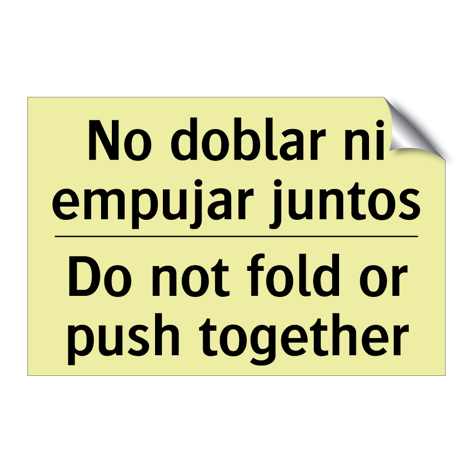 No doblar ni empujar juntos - Do not fold or push together