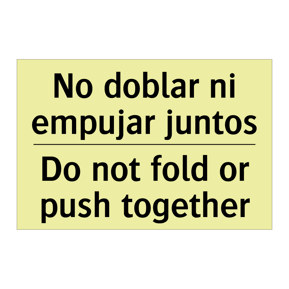 No doblar ni empujar juntos - Do not fold or push together