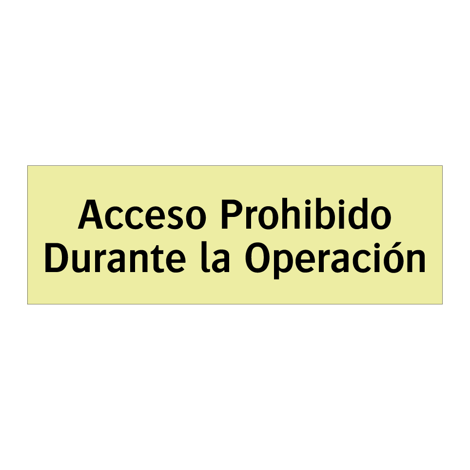 Acceso Prohibido Durante la Operación