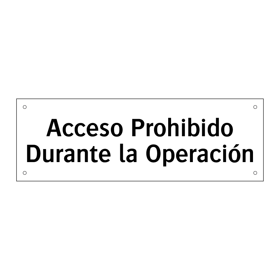 Acceso Prohibido Durante la Operación