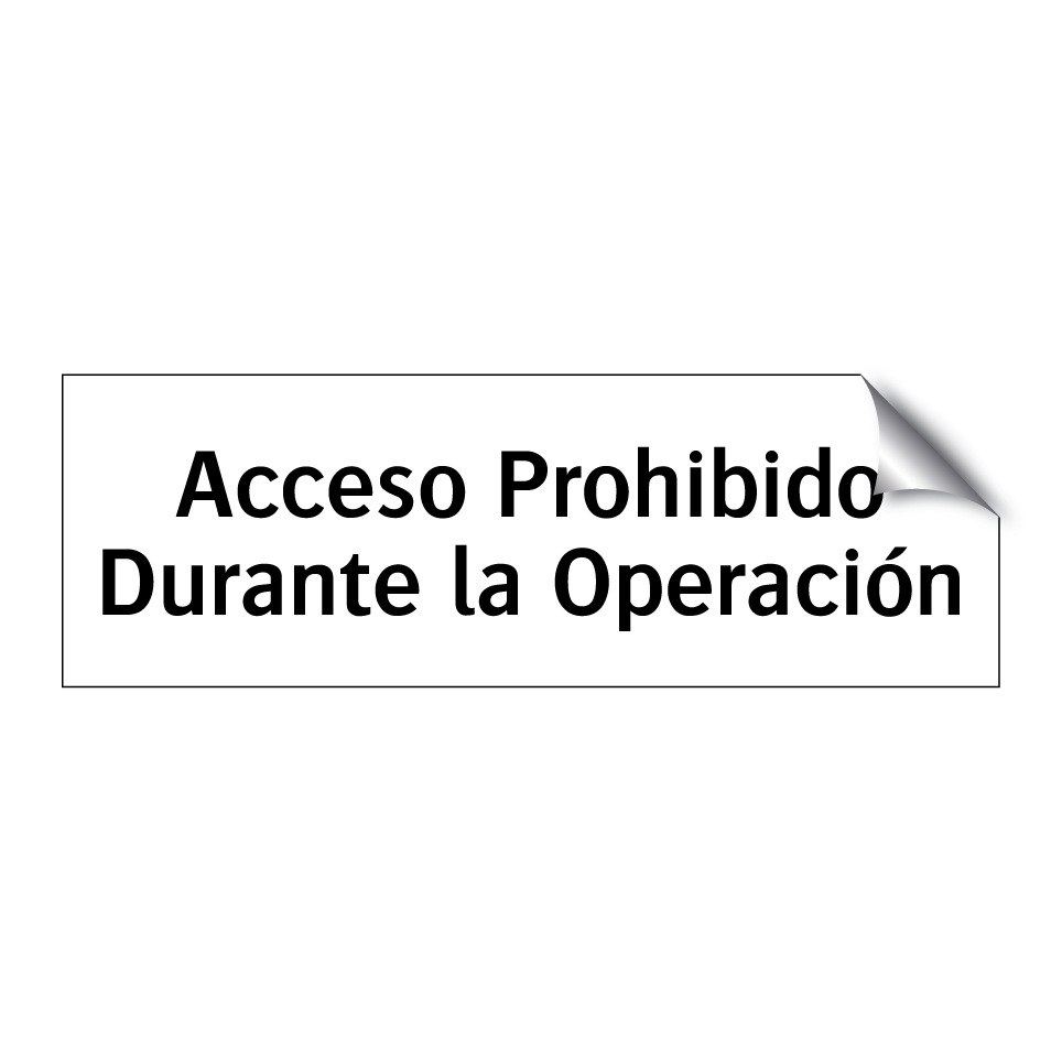 Acceso Prohibido Durante la Operación