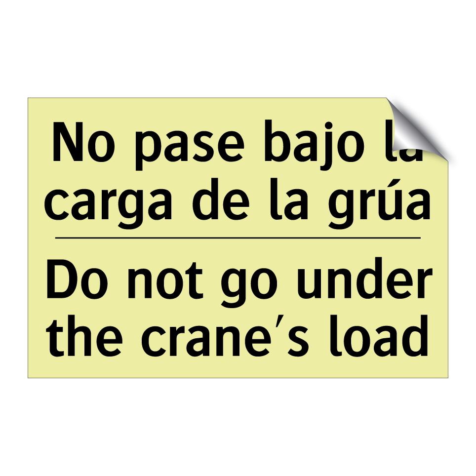 No pase bajo la carga de la grúa - Do not go under the crane's load