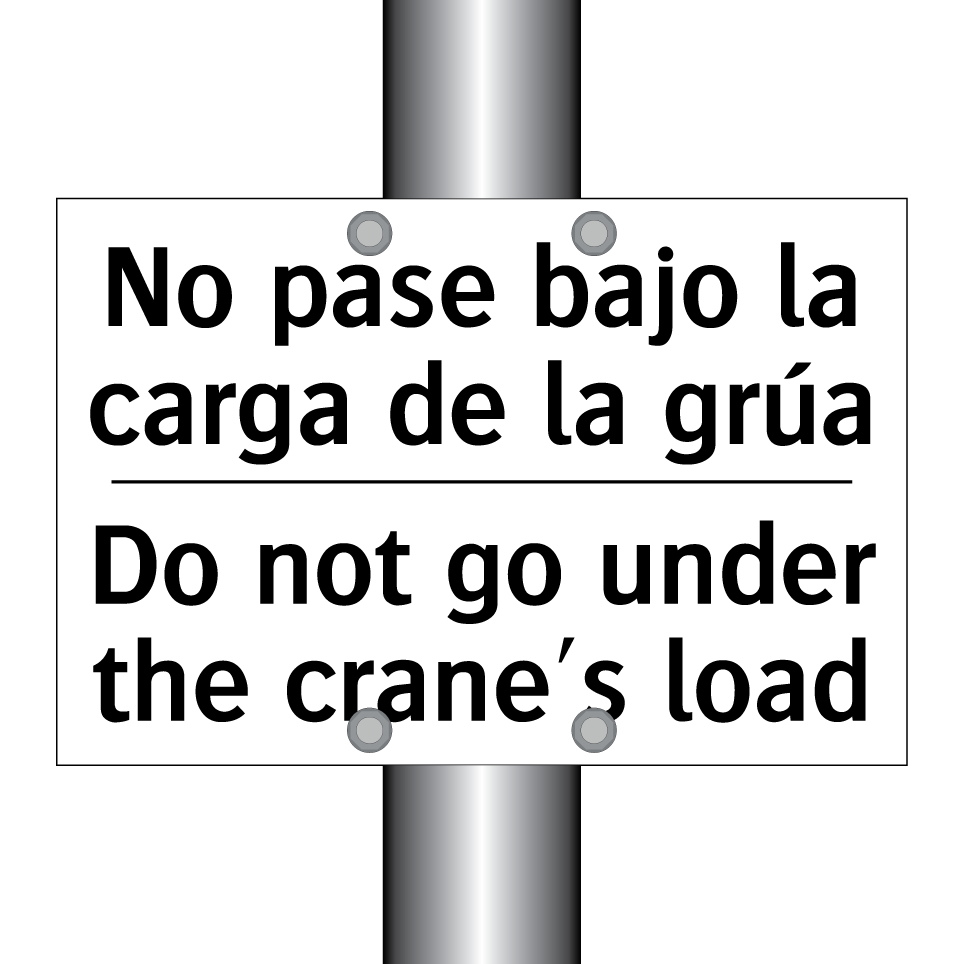 No pase bajo la carga de la grúa - Do not go under the crane's load