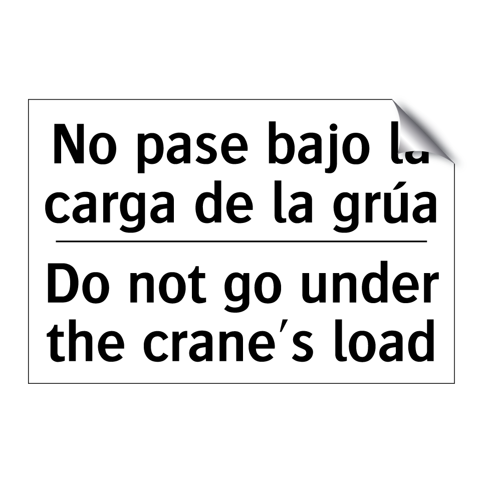 No pase bajo la carga de la grúa - Do not go under the crane's load