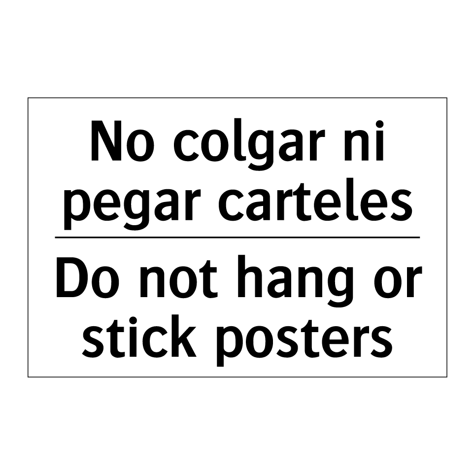 No colgar ni pegar carteles - Do not hang or stick posters
