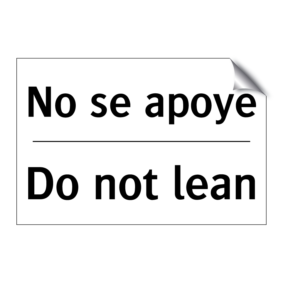 No se apoye - Do not lean