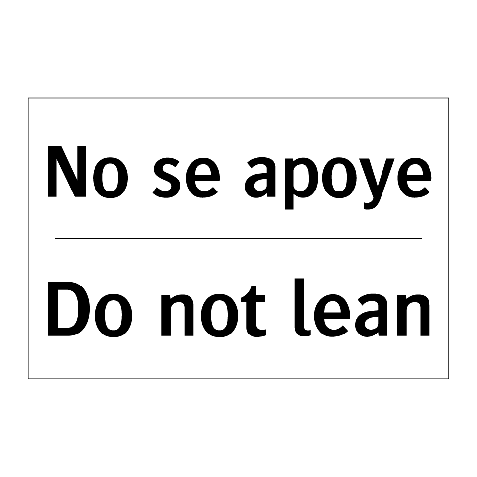 No se apoye - Do not lean