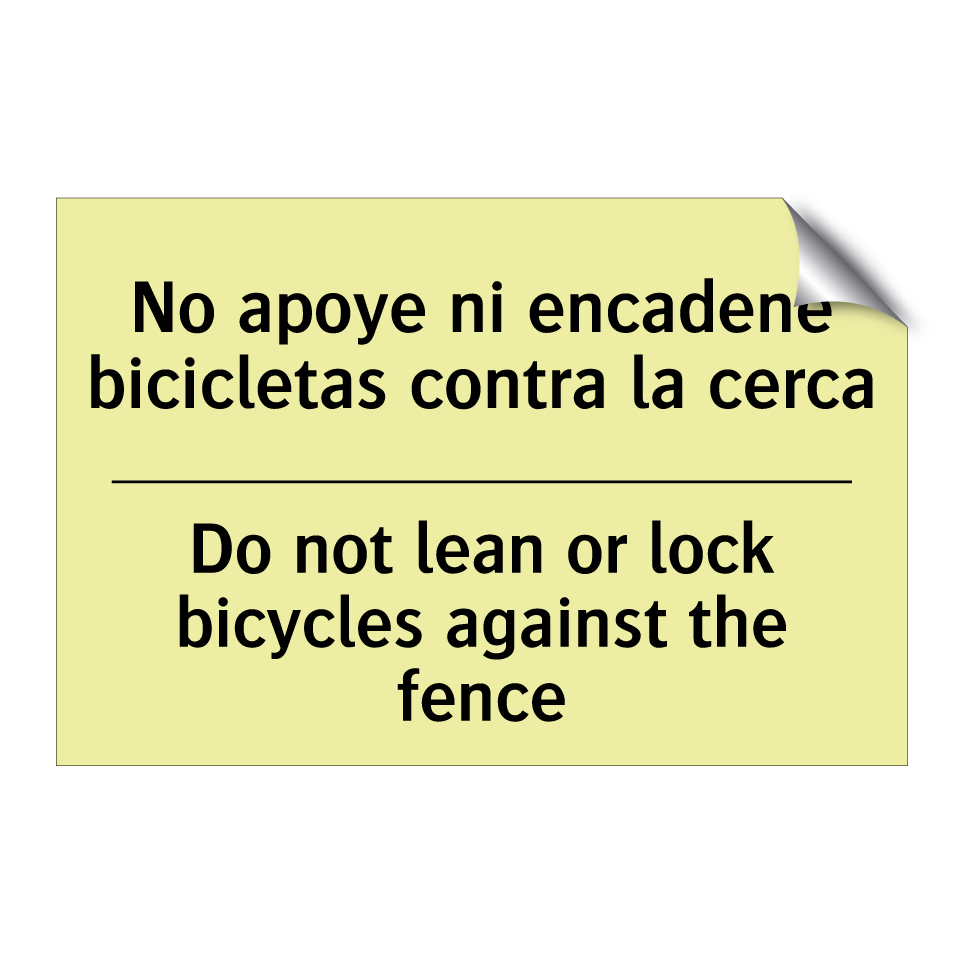 No apoye ni encadene bicicletas contra la cerca - Do not lean or lock bicycles against the fence