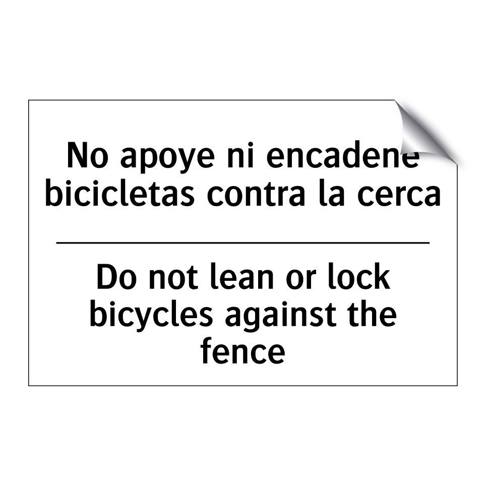 No apoye ni encadene bicicletas contra la cerca - Do not lean or lock bicycles against the fence
