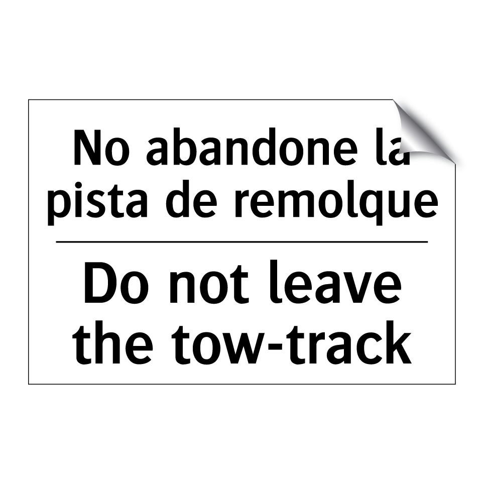 No abandone la pista de remolque - Do not leave the tow-track