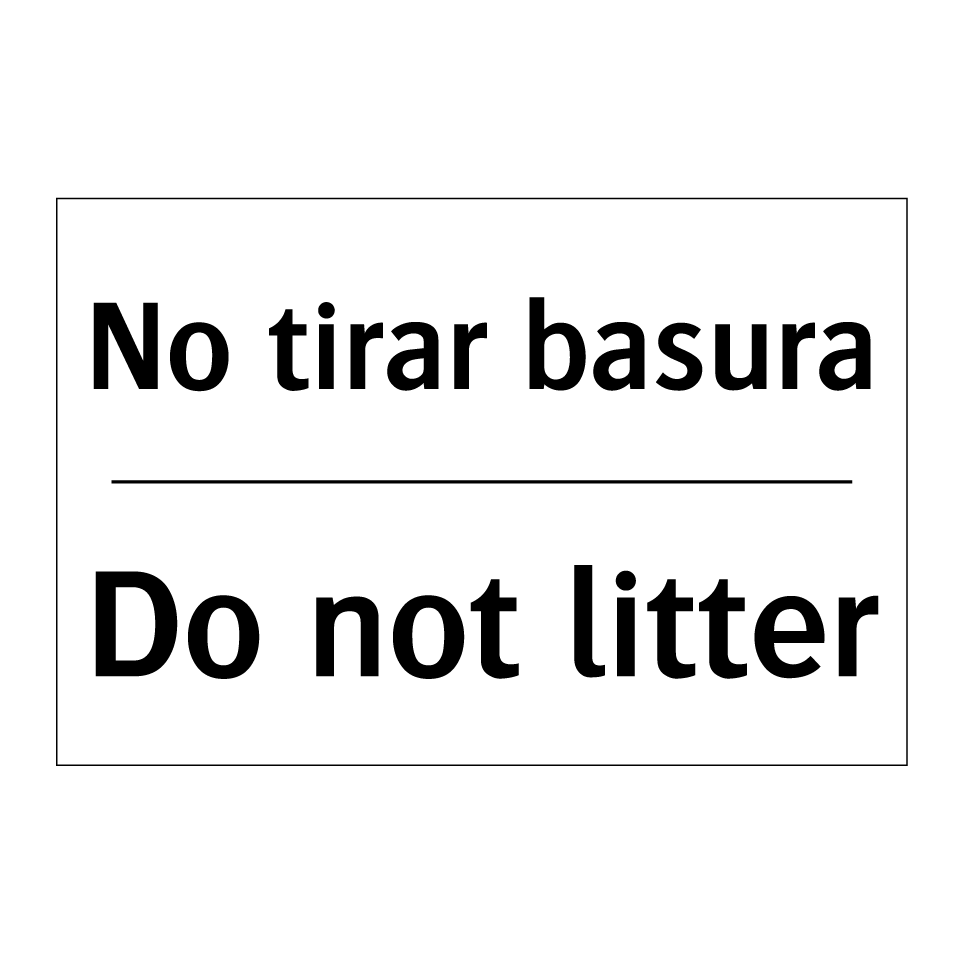 No tirar basura - Do not litter
