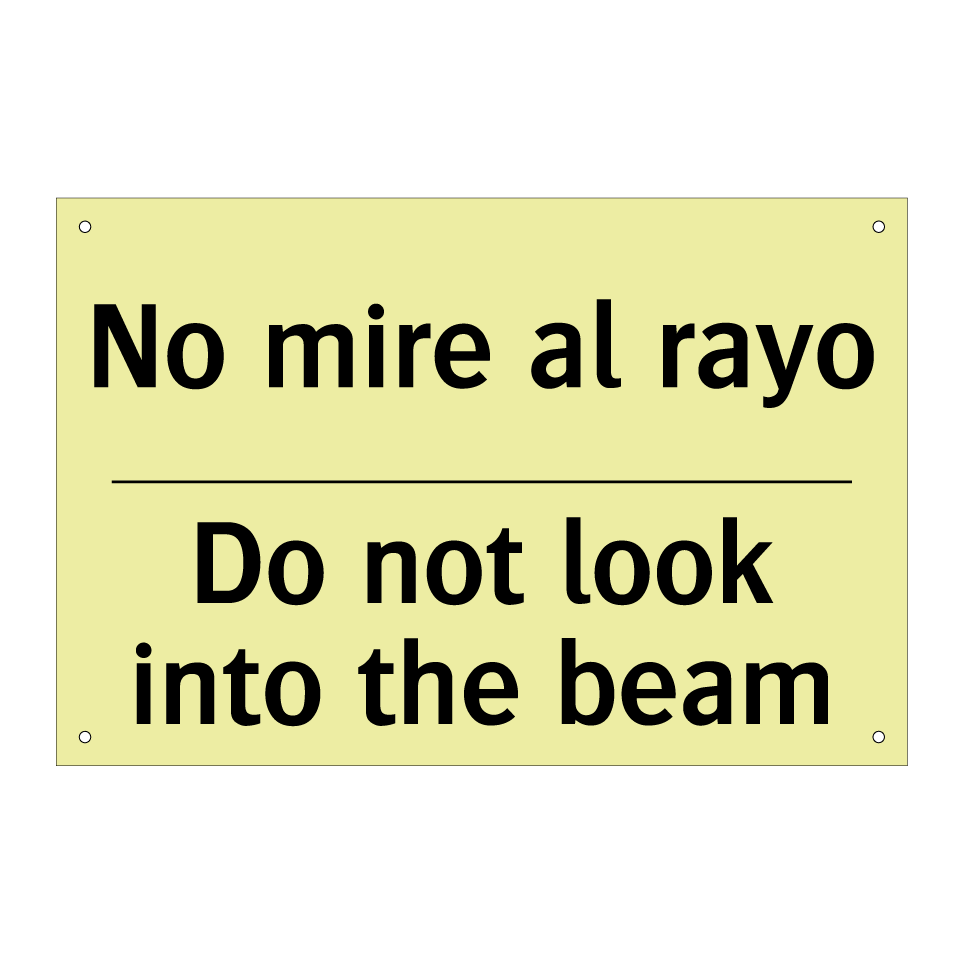 No mire al rayo - Do not look into the beam