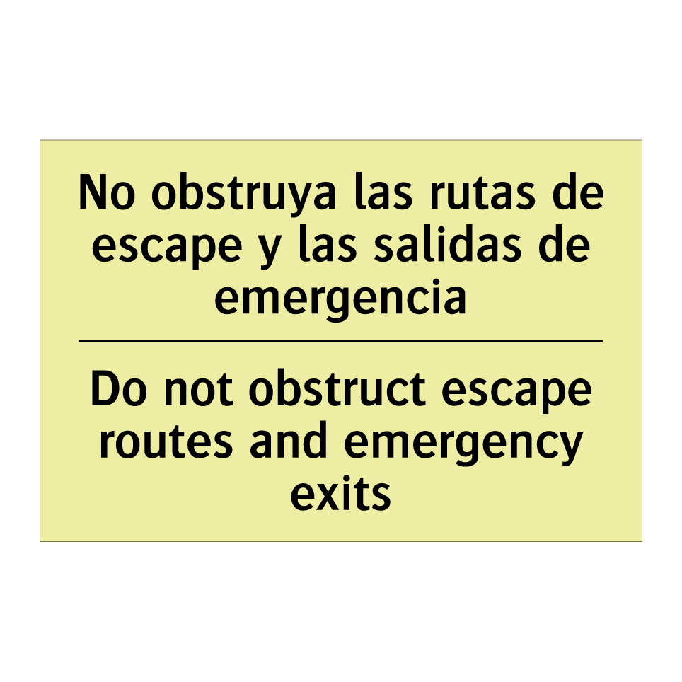 No obstruya las rutas de escape y las salidas de emergencia - Do not obstruct escape routes and emergency exits